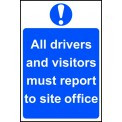 "All Drivers & Visitors Must Report To Site" Sign
